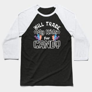 Will Trade My Kids For Candy. Funny Halloween Costume For Mom's. Baseball T-Shirt